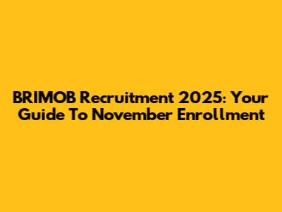 BRIMOB Recruitment 2025: Your Guide To November Enrollment