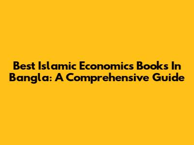 Best Islamic Economics Books In Bangla: A Comprehensive Guide