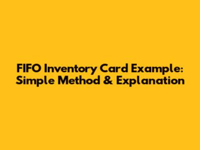 FIFO Inventory Card Example: Simple Method & Explanation