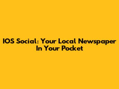 IOS Social: Your Local Newspaper In Your Pocket