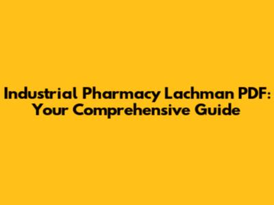 Industrial Pharmacy Lachman PDF: Your Comprehensive Guide