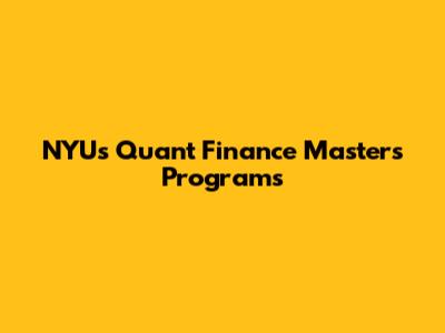 NYU's Quant Finance Master's Programs
